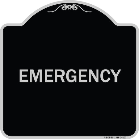 Signmission Designer Series Sign Emergency, Black & Silver Heavy-Gauge Aluminum Sign, 18" x 18", BS-1818-24107 A-DES-BS-1818-24107